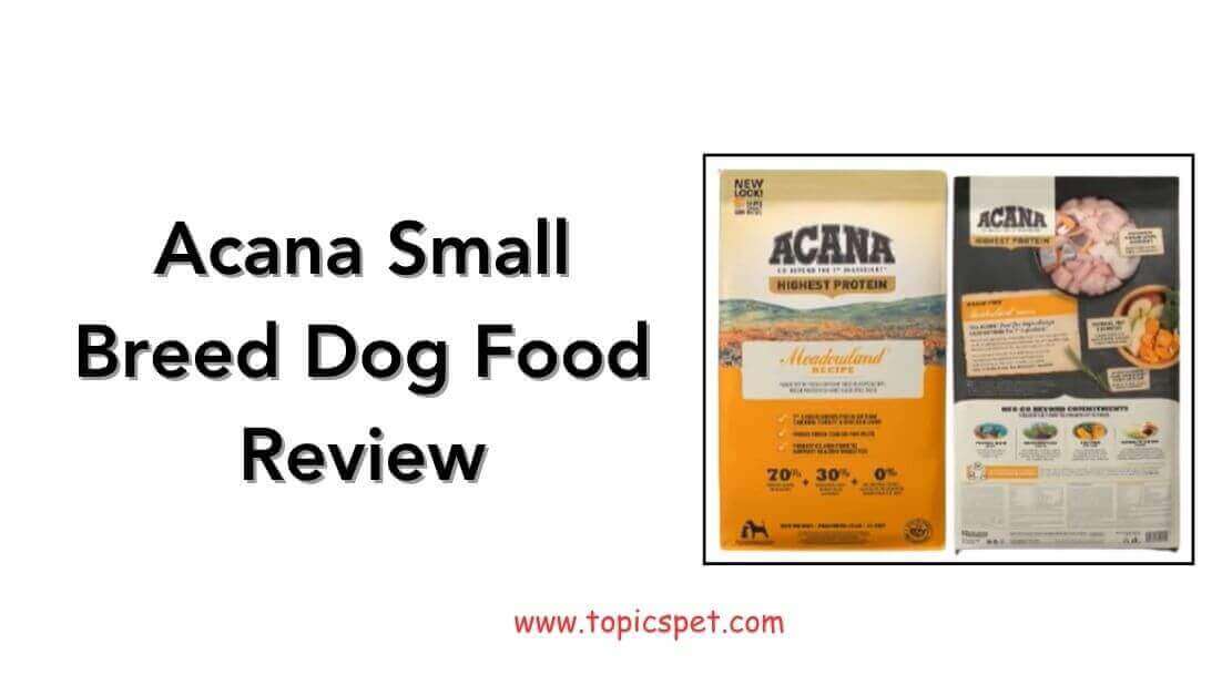 Acana Small Breed Dog Food Review